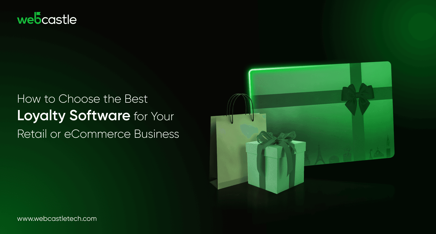 How to Choose the Best Loyalty Software for Your Retail or eCommerce Business ?