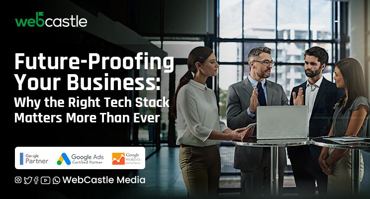 Future-Proofing Your Business: Why The Right Tech Stack Matters More Than Ever