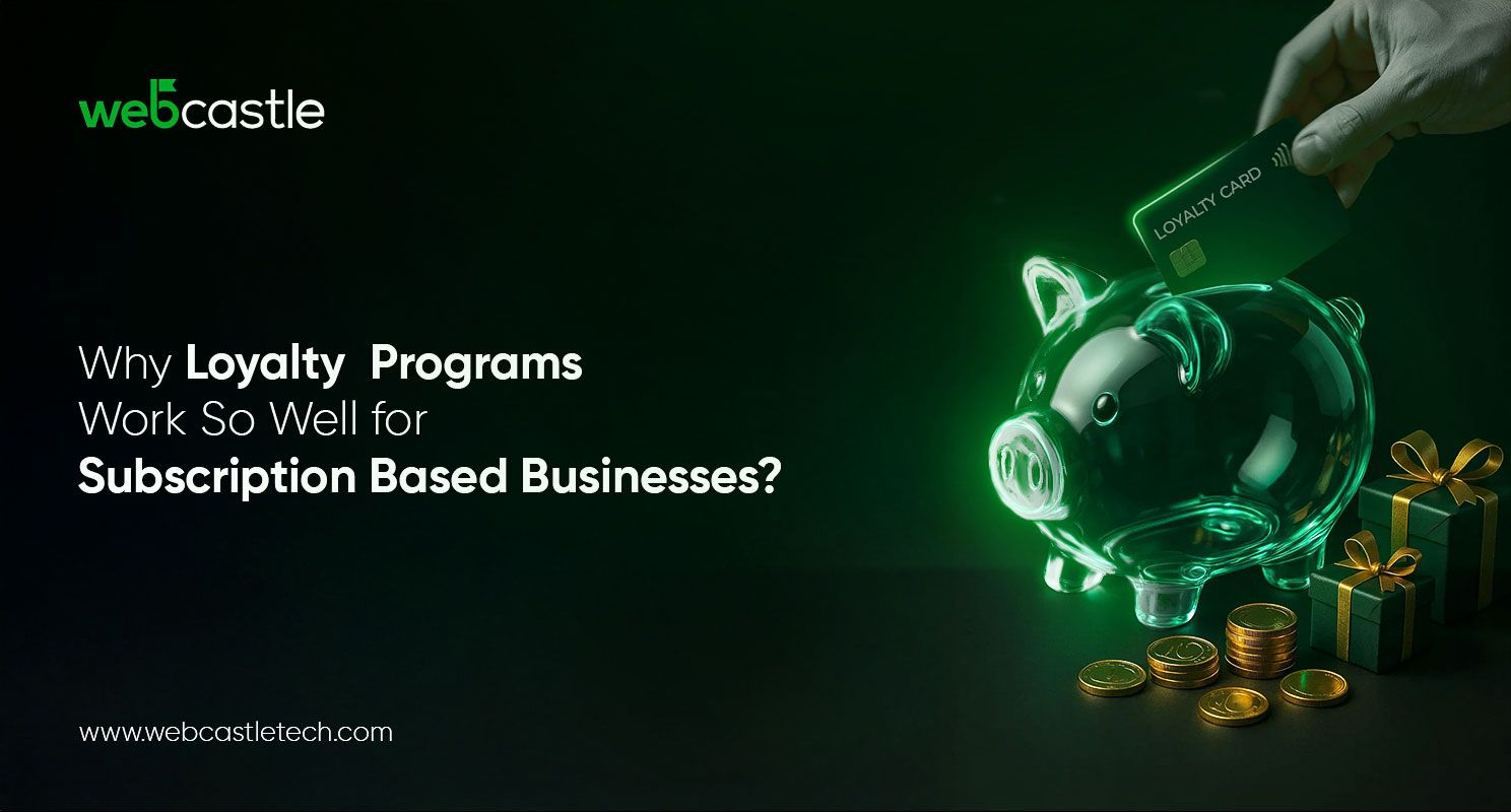 Why Loyalty Programs Work So Well for Subscription-Based Businesses?