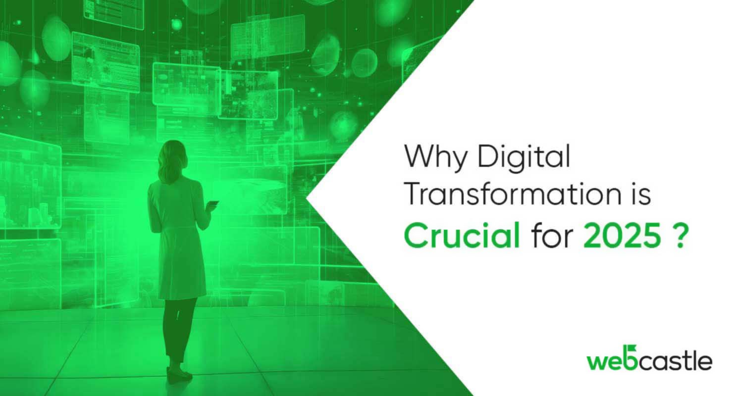 Why Digital Transformation Is Crucial for 2025?